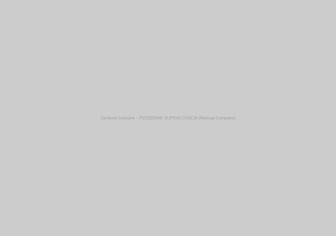 Cerbone Cerbone – POSIZIONE SUPINA COSCIA (Manual Complete)